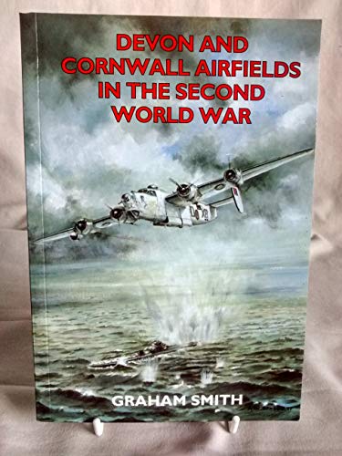 Devon and Cornwall Airfields in the Second World War