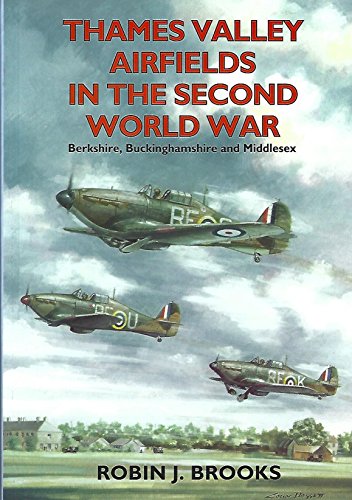 Thames Valley Airfields in the Second World War