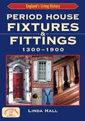 Period House Fixtures and Fittings 1300-1900