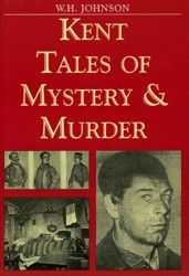 Kent Tales of Mystery and Murder