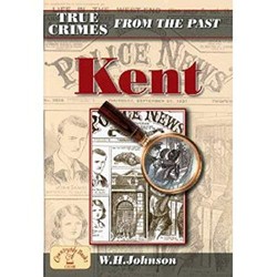 True Crimes from the Past Kent