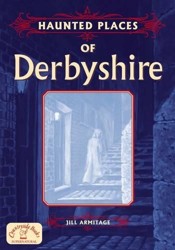 Haunted Places of Derbyshire