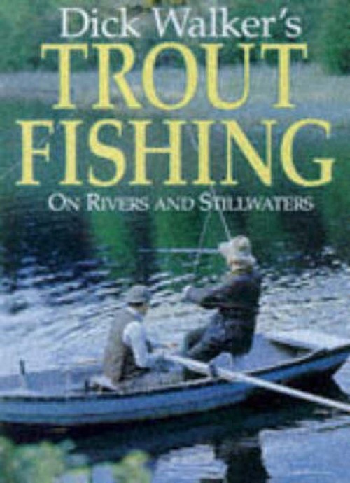 Dick Walker's Trout Fishing