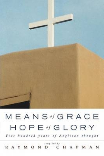 Means of Grace, Hope of Glory