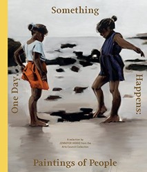 One Day, Something Happens: Paintings of People