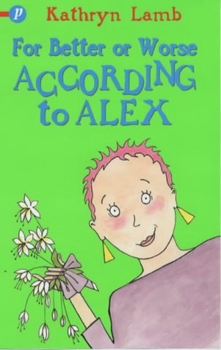 For Better or Worse According to Alex