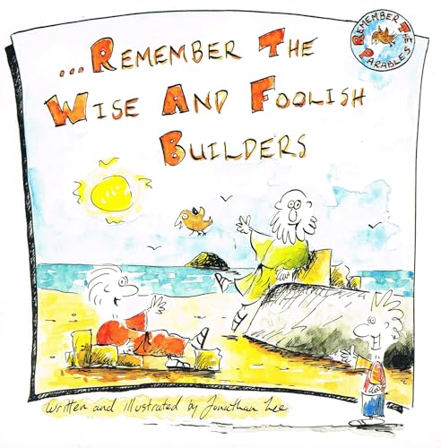 Remember the Wise and Foolish Builders