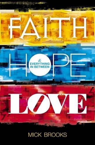 Faith Hope Love - and Everything In Between