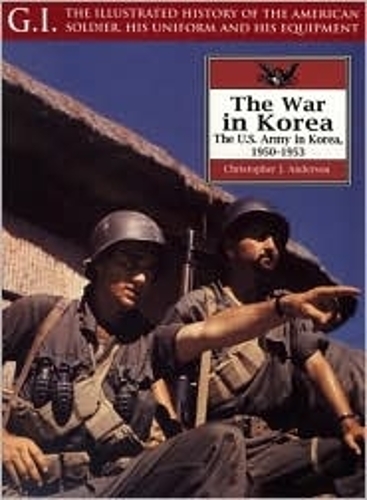 War in Korea: the U.s. Army in Korea, 1950-1953: G.i. Series Volume 23