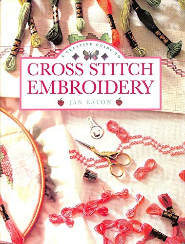 A Creative Guide to Cross-stitch Embroidery
