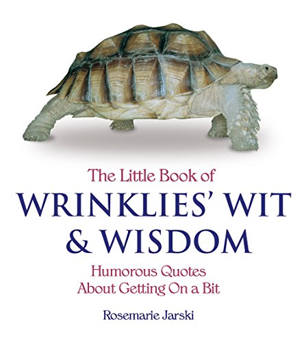 The Little Book of Wrinklies' Wit and Wisdom