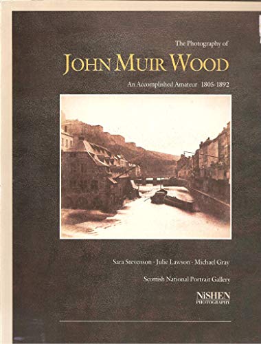 The Photography of John Muir Wood 1805-1892