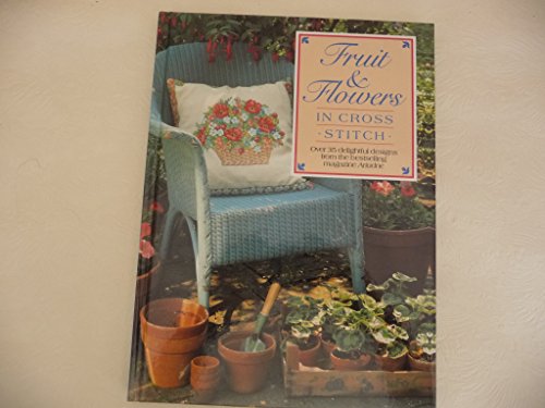 Fruit and Flowers in Cross Stitch