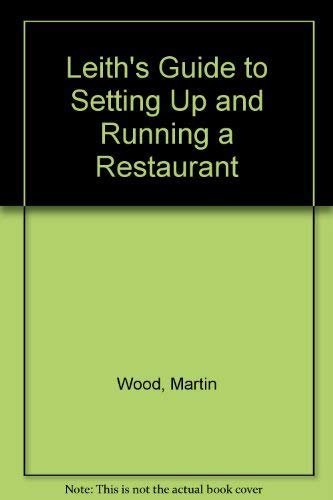 Leith's Guide to Setting Up and Running a Restaurant