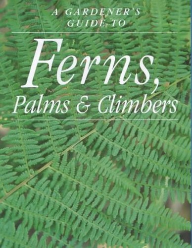 Ferns, Palms and Climbers