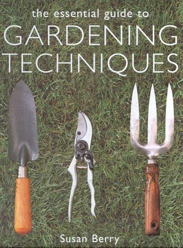 The Essential Guide to Gardening Techniques