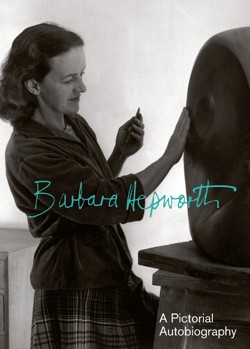 Barbara Hepworth: A Pictorial Biography