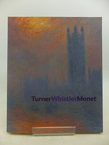 Turner Whistler Monet