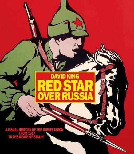 Red Star Over Russia: A Visual Histor