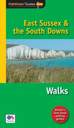 Pathfinder East Sussex & the South Downs Walks