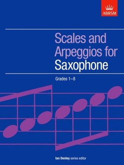 Scales and Arpeggios for Saxophone, Grades 1-8