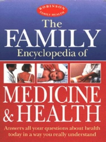 The Family Encyclopedia of Medicine and Health