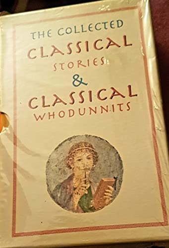 The Collected Classical Stories and Classical Whodunnits