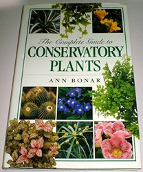 The Complete Guide to Conservatory Plants