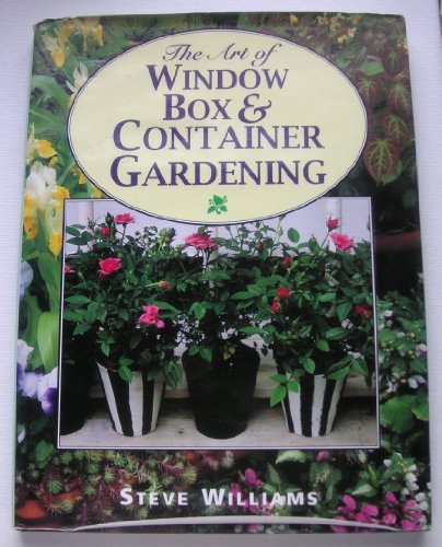 The Art of Window Box and Container Gardening