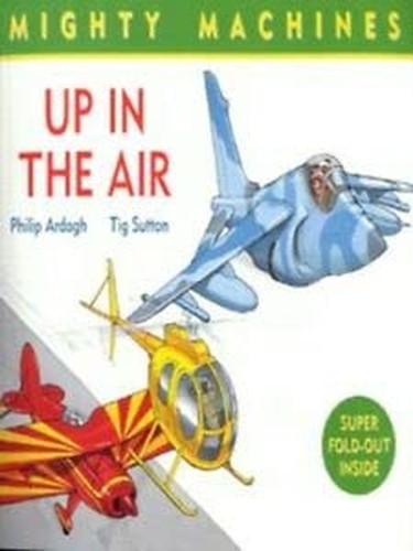 MIGHTY MACHINES UP IN THE AIR