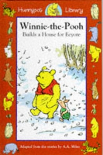 Winnie-the-Pooh and a House for Eeyore
