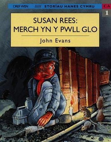 Storiau Hanes Cymru: Susan Rees, Merch yn y Pyllau Glo