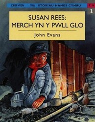 Storiau Hanes Cymru: Susan Rees, Merch yn y Pyllau Glo