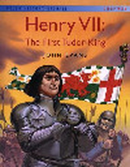 Welsh History Stories: Henry VII: First Tudor King, The