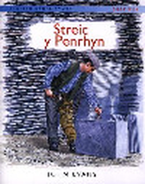 Storiau Hanes Cymru: Streic y Penrhyn