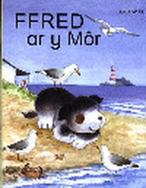 Cyfres Ffred Ci'r Fferm: Ffred ar y Mor