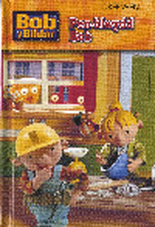 Cyfres Bob y Bildar: Pen-Blwydd Bob