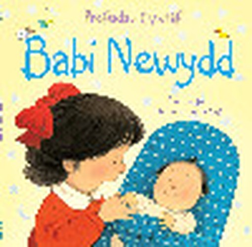 Cyfres Profiadau Cyntaf: Babi Newydd