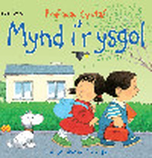 Cyfres Profiadau Cyntaf: Mynd i'r Ysgol/Going to School