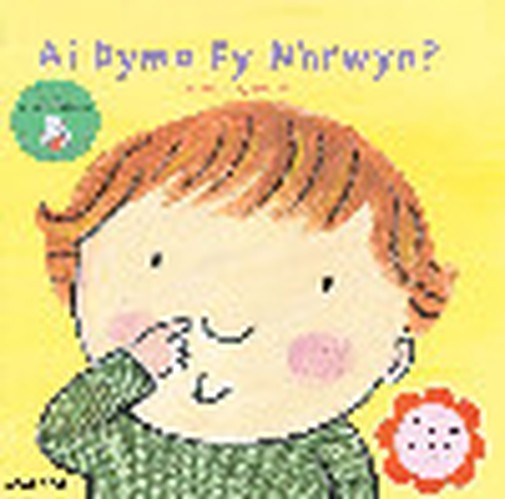 Ai Dyma fy Nhrwyn?