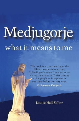 Medjugorje - What it Means to Me