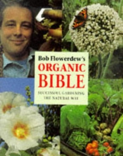 Bob Flowerdew's Organic Bible