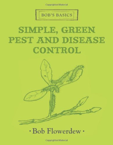 Bob's Basics: Simple & Green Pest & Disease Control