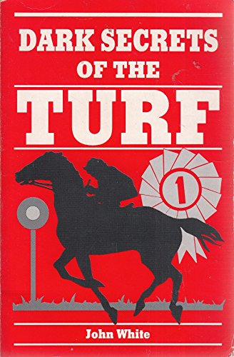 Dark Secrets of the Turf