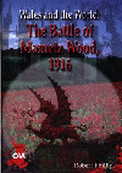Wales and the World Series: Battle of Mametz Wood 1916, The
