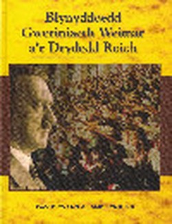 Blynyddoedd Gweriniaeth Weimar a'r Drydedd Reich