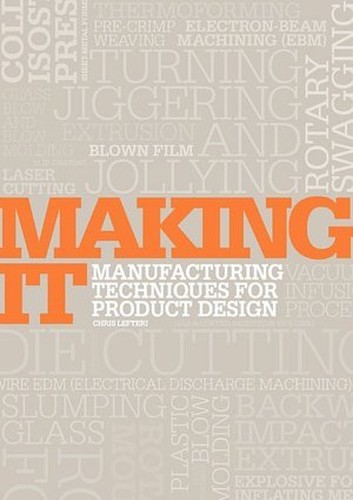 Making It: Manufacturing Techniques for Product Design