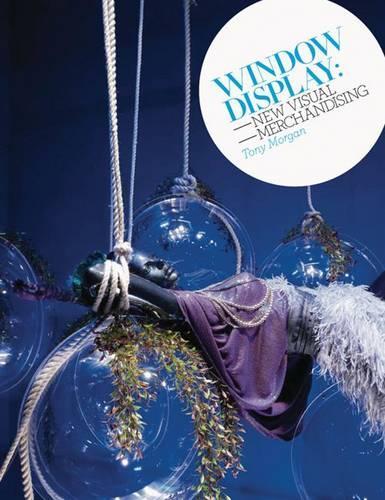 Window Display: New Visual Merchandising