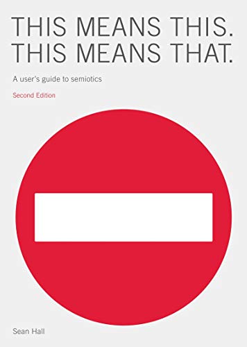 This Means This, This Means That Second Edition