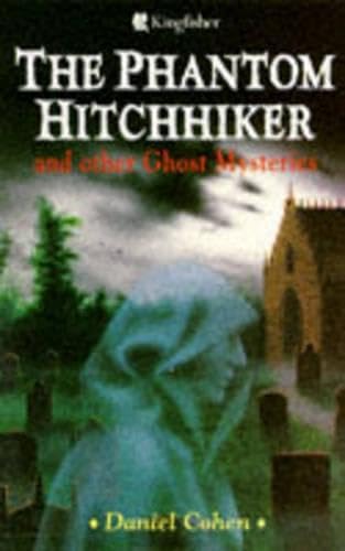 The Phantom Hitchhiker and Other Ghost Mysteries